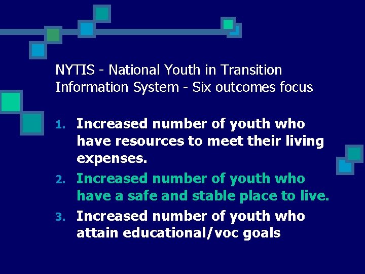 NYTIS - National Youth in Transition Information System - Six outcomes focus 1. 2.