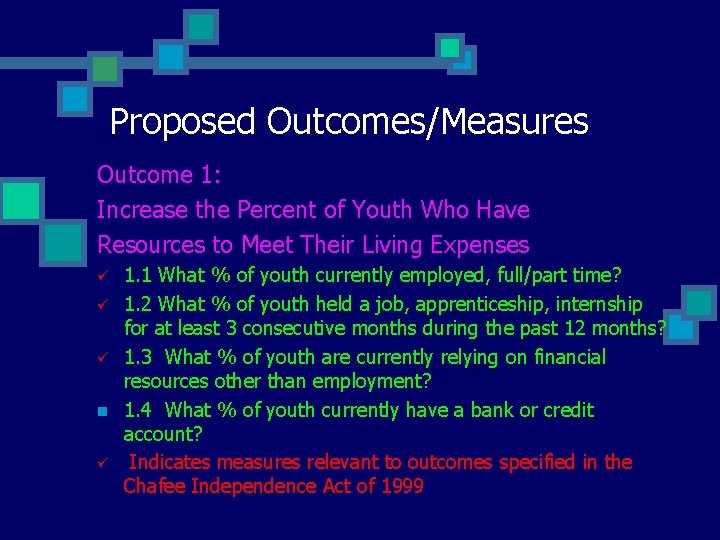 Proposed Outcomes/Measures Outcome 1: Increase the Percent of Youth Who Have Resources to Meet