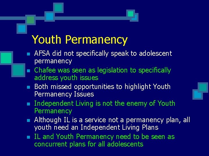 Youth Permanency n n n AFSA did not specifically speak to adolescent permanency Chafee