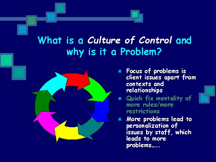 What is a Culture of Control and why is it a Problem? n n