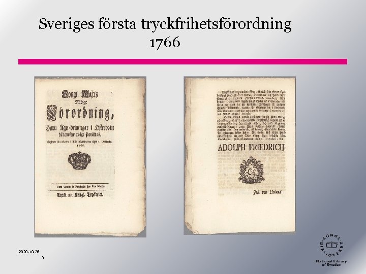 Sveriges första tryckfrihetsförordning 1766 2020 -10 -25 3 