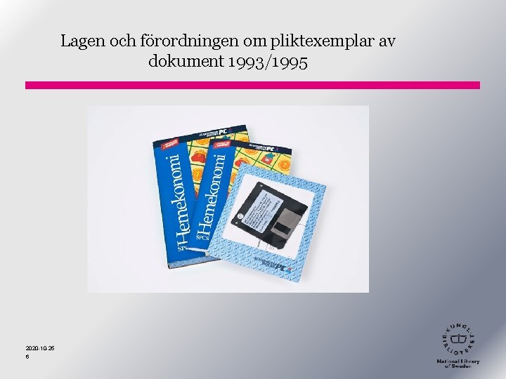 Lagen och förordningen om pliktexemplar av dokument 1993/1995 2020 -10 -25 6 
