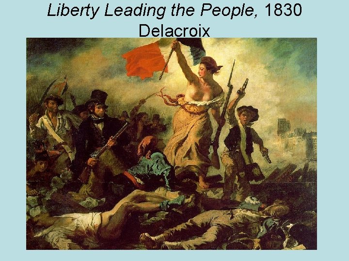 Liberty Leading the People, 1830 Delacroix 