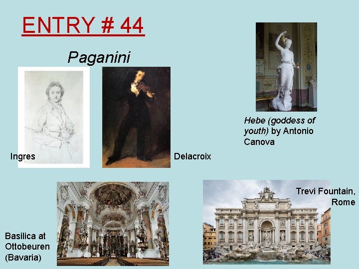 ENTRY # 44 Paganini Hebe (goddess of youth) by Antonio Canova Ingres Delacroix Trevi