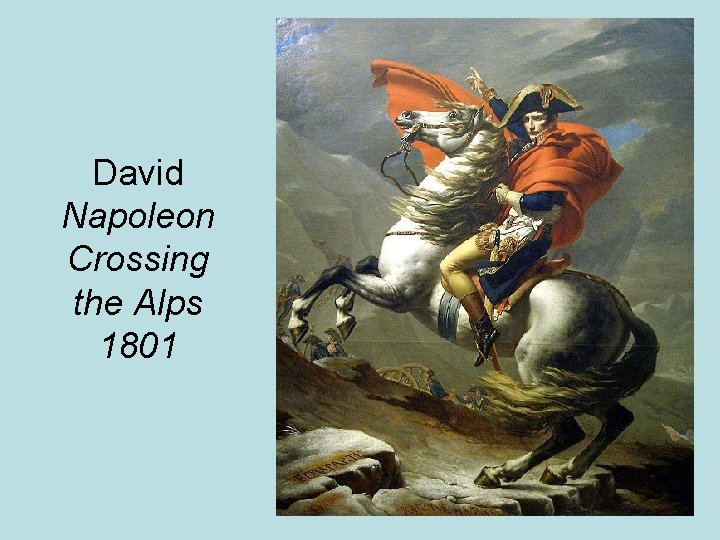 David Napoleon Crossing the Alps 1801 
