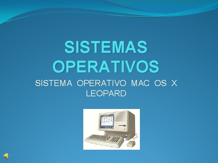 SISTEMAS OPERATIVOS SISTEMA OPERATIVO MAC OS X LEOPARD 