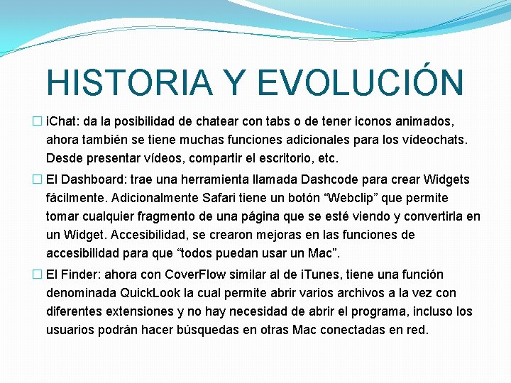 HISTORIA Y EVOLUCIÓN � i. Chat: da la posibilidad de chatear con tabs o