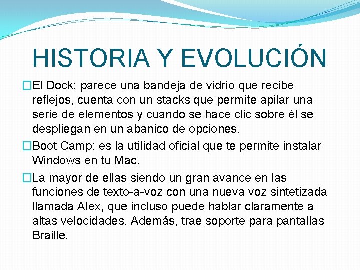 HISTORIA Y EVOLUCIÓN �El Dock: parece una bandeja de vidrio que recibe reflejos, cuenta