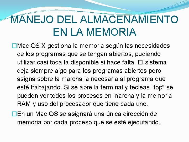 MANEJO DEL ALMACENAMIENTO EN LA MEMORIA �Mac OS X gestiona la memoria según las