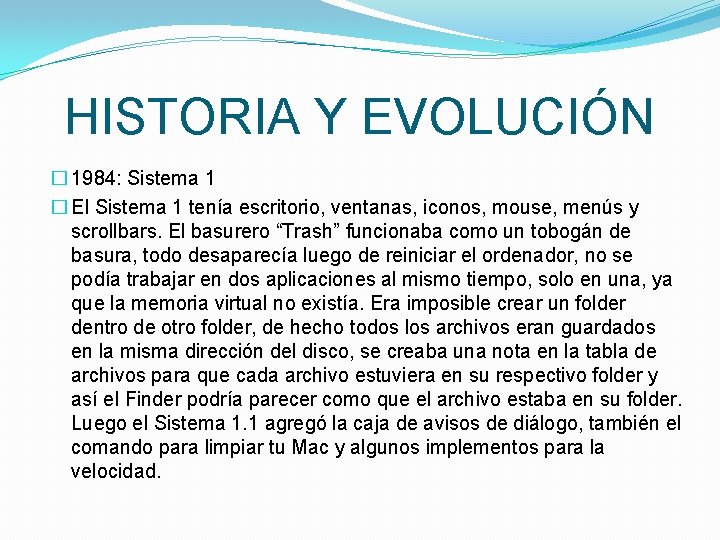 HISTORIA Y EVOLUCIÓN � 1984: Sistema 1 � El Sistema 1 tenía escritorio, ventanas,