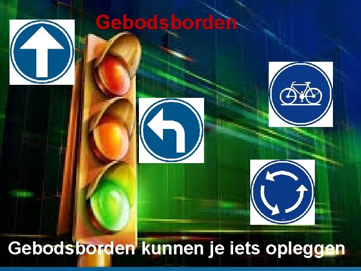 Gebodsborden kunnen je iets opleggen 