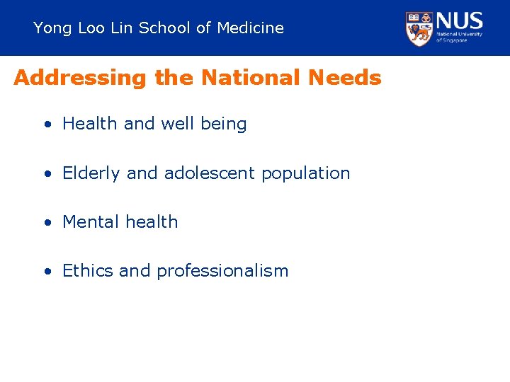 Yong Loo Lin School of Medicine Addressing the National Needs • Health and well