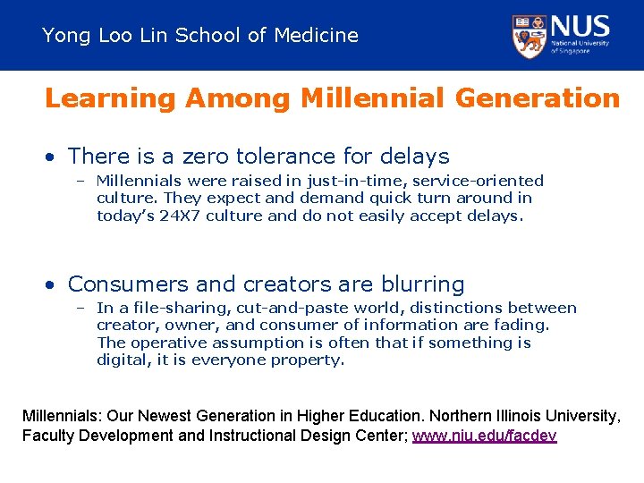 Yong Loo Lin School of Medicine Learning Among Millennial Generation • There is a