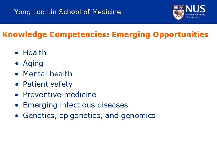 Yong Loo Lin School of Medicine Knowledge Competencies: Emerging Opportunities • • Health Aging
