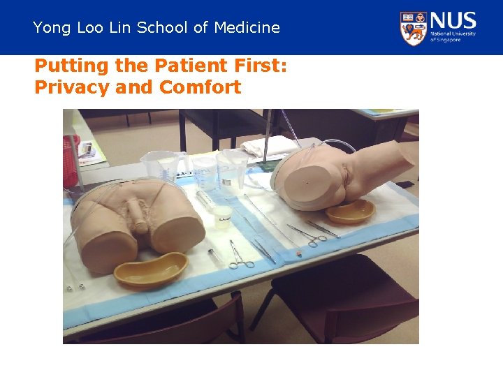 Yong Loo Lin School of Medicine Putting the Patient First: Privacy and Comfort 