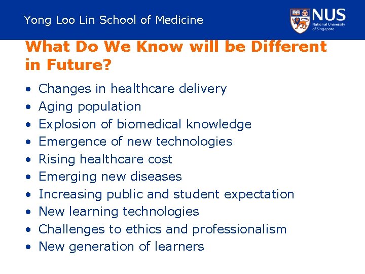 Yong Loo Lin School of Medicine What Do We Know will be Different in