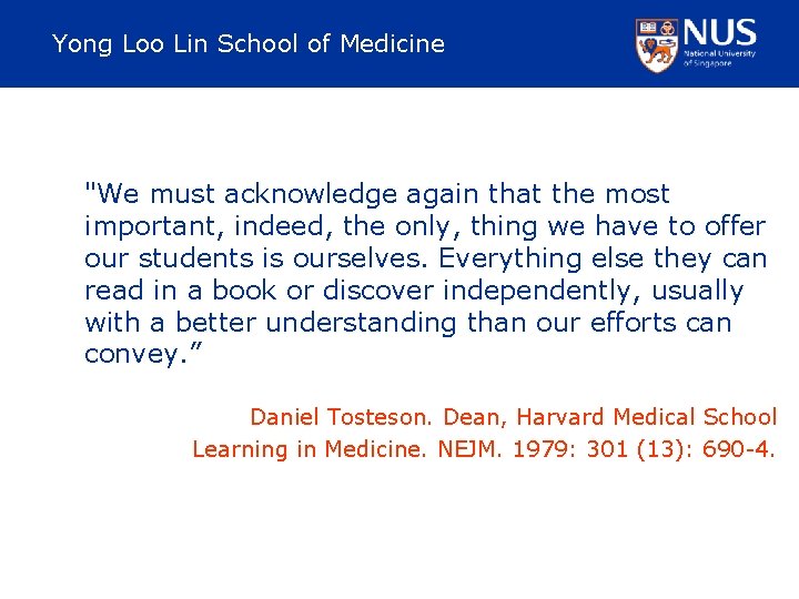 Yong Loo Lin School of Medicine "We must acknowledge again that the most important,