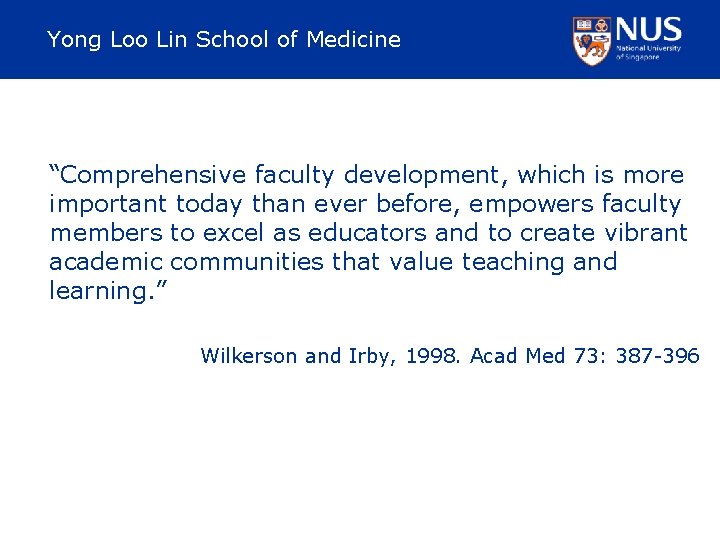 Yong Loo Lin School of Medicine “Comprehensive faculty development, which is more important today