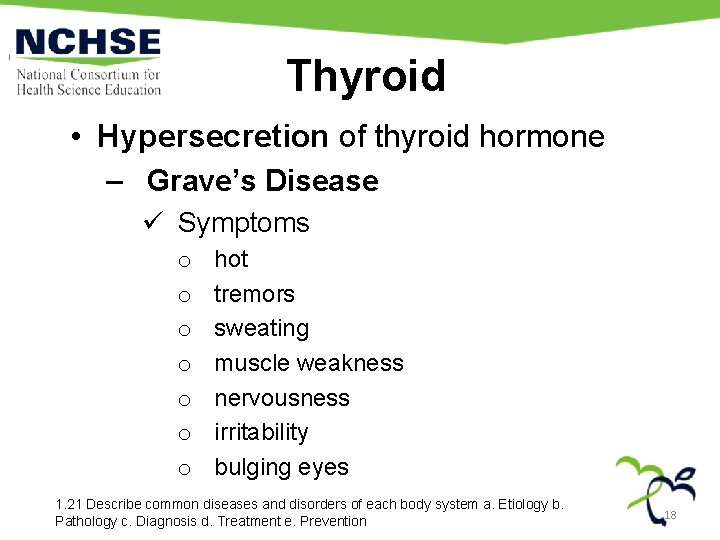 Thyroid • Hypersecretion of thyroid hormone – Grave’s Disease ü Symptoms o o o