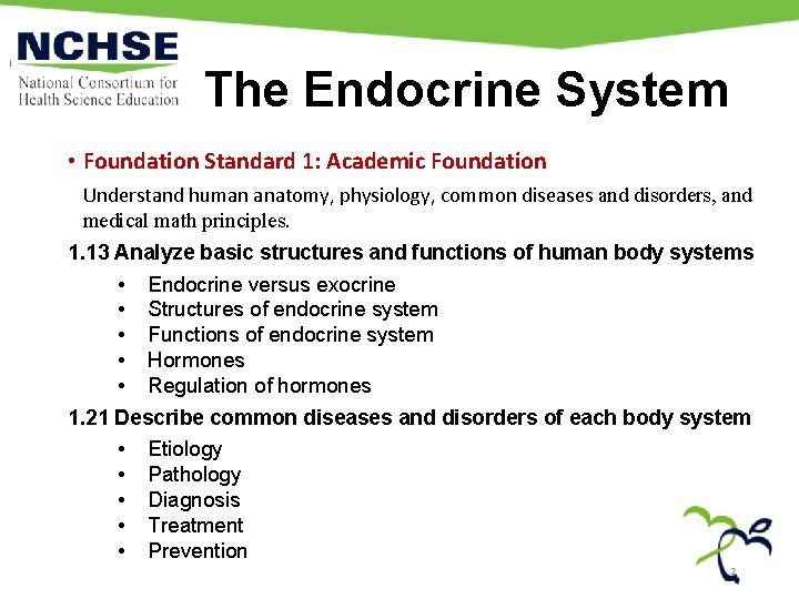 The Endocrine System • Foundation Standard 1: Academic Foundation Understand human anatomy, physiology, common