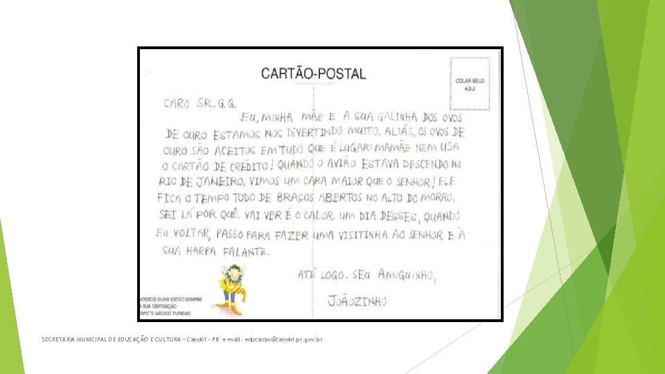 SECRETARIA MUNICIPAL DE EDUCAÇÃO E CULTURA – Candói - PR e-mail: educacao@candoi. pr. gov.