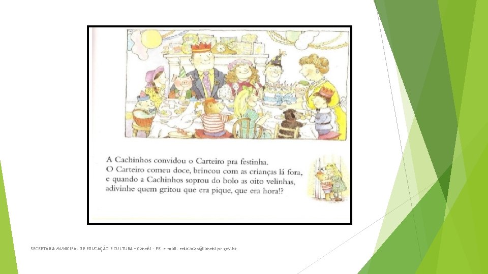 SECRETARIA MUNICIPAL DE EDUCAÇÃO E CULTURA – Candói - PR e-mail: educacao@candoi. pr. gov.