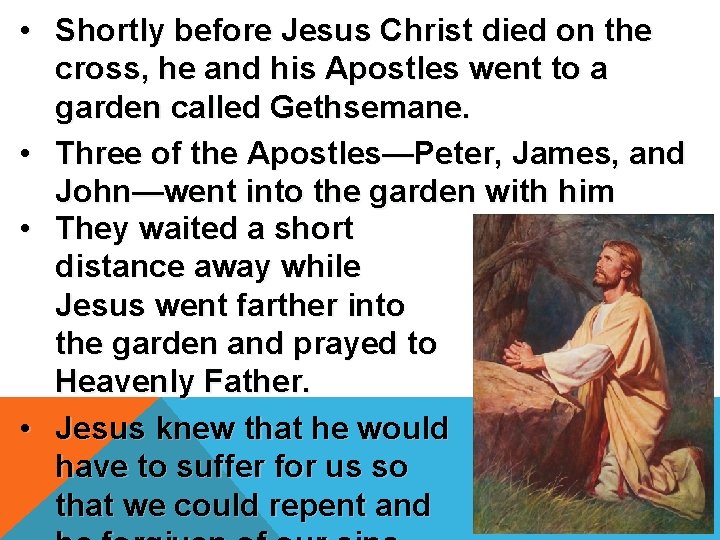  • Shortly before Jesus Christ died on the cross, he and his Apostles