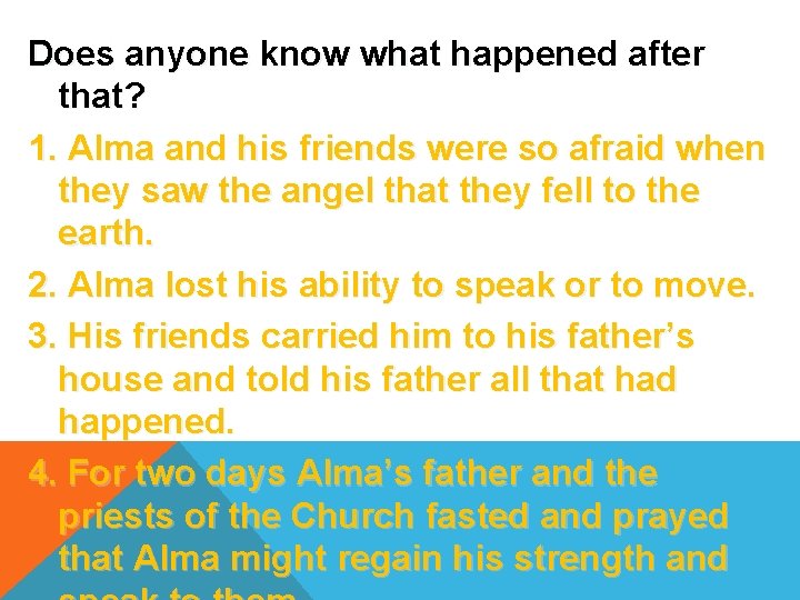 Does anyone know what happened after that? 1. Alma and his friends were so