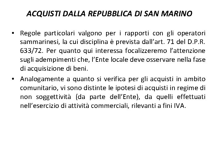 ACQUISTI DALLA REPUBBLICA DI SAN MARINO • Regole particolari valgono per i rapporti con