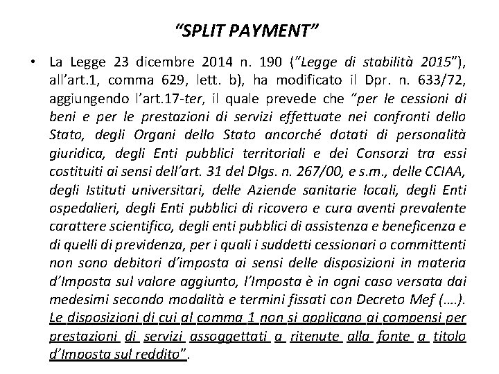 “SPLIT PAYMENT” • La Legge 23 dicembre 2014 n. 190 (“Legge di stabilità 2015”),