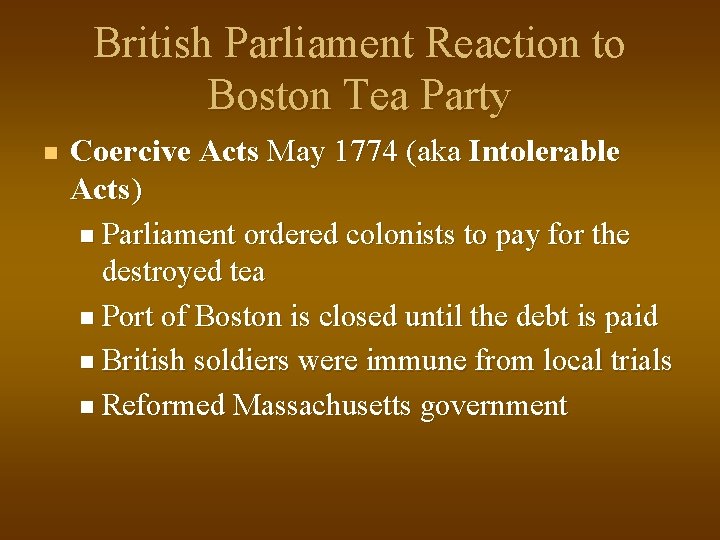 British Parliament Reaction to Boston Tea Party n Coercive Acts May 1774 (aka Intolerable