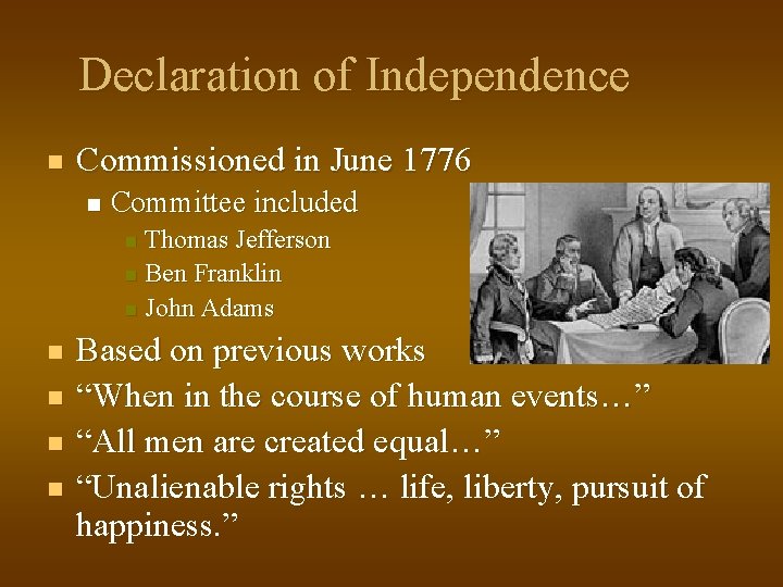 Declaration of Independence n Commissioned in June 1776 n Committee included Thomas Jefferson n