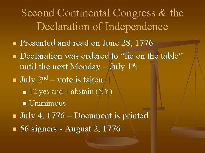 Second Continental Congress & the Declaration of Independence n n n Presented and read