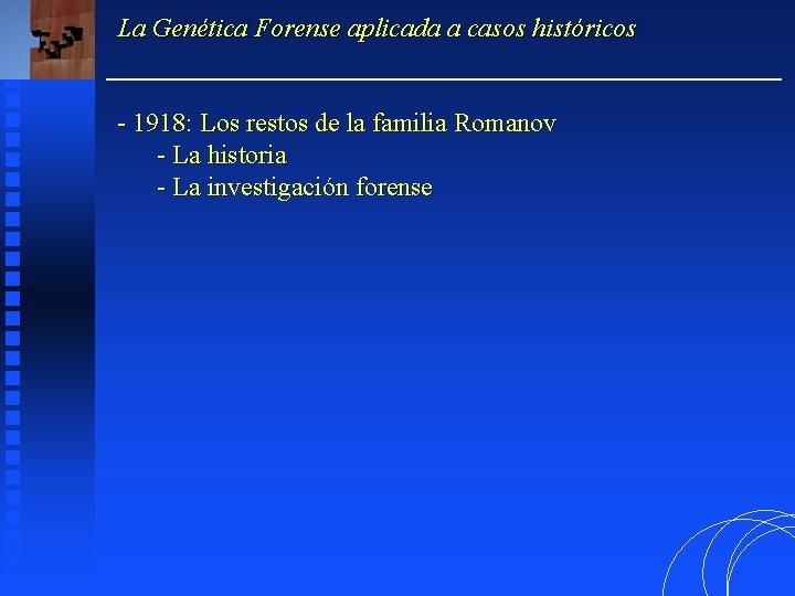 La Genética Forense aplicada a casos históricos - 1918: Los restos de la familia