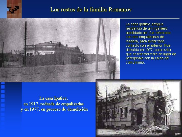 Los restos de la familia Romanov La casa Ipatiev, antigua residencia de un ingeniero