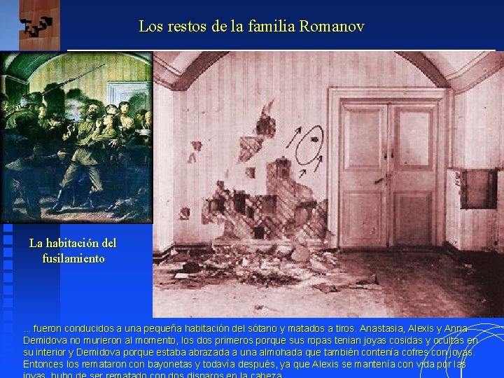 Los restos de la familia Romanov La habitación del fusilamiento . . . fueron