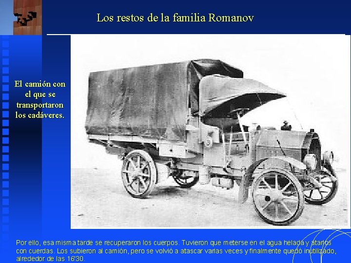 Los restos de la familia Romanov El camión con el que se transportaron los