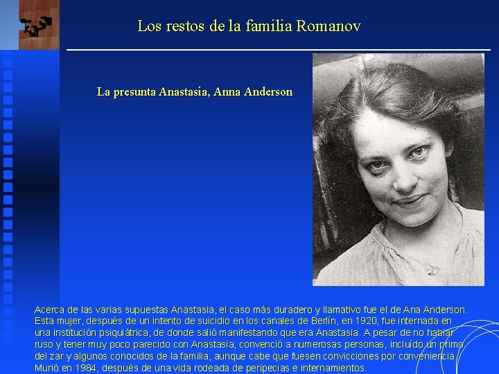 Los restos de la familia Romanov La presunta Anastasia, Anna Anderson Acerca de las