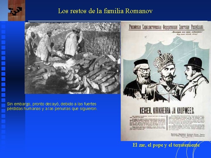 Los restos de la familia Romanov Sin embargo, pronto decayó, debido a las fuertes