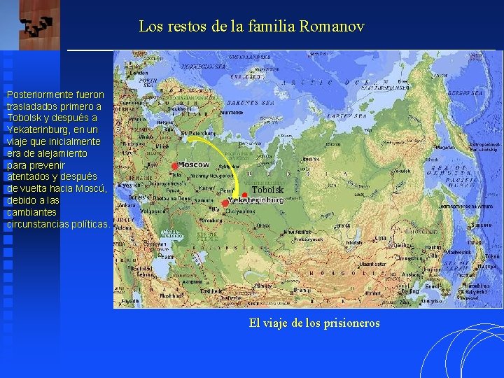 Los restos de la familia Romanov Posteriormente fueron trasladados primero a Tobolsk y después