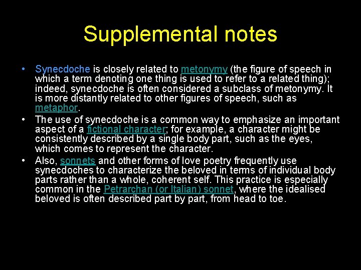 Supplemental notes • Synecdoche is closely related to metonymy (the figure of speech in