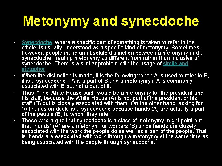 Metonymy and synecdoche • • Synecdoche, where a specific part of something is taken