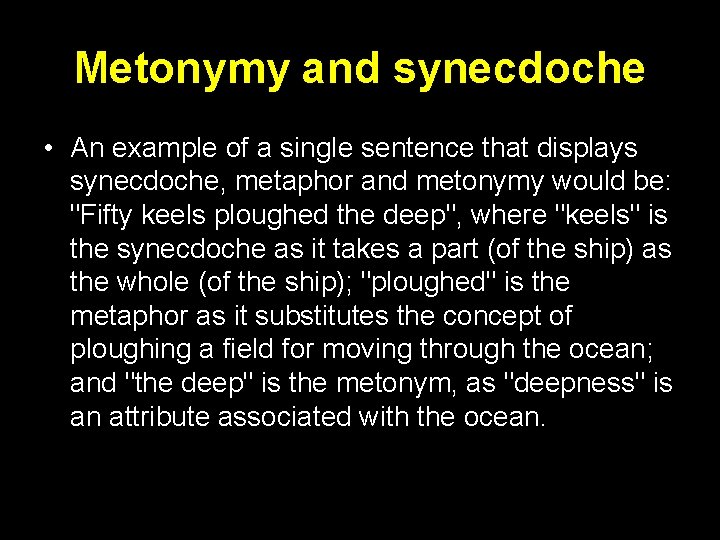 Metonymy and synecdoche • An example of a single sentence that displays synecdoche, metaphor