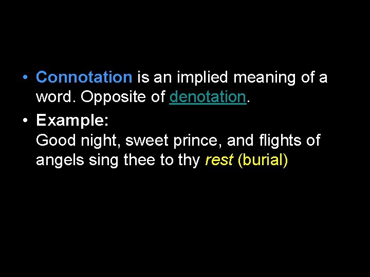  • Connotation is an implied meaning of a word. Opposite of denotation. •