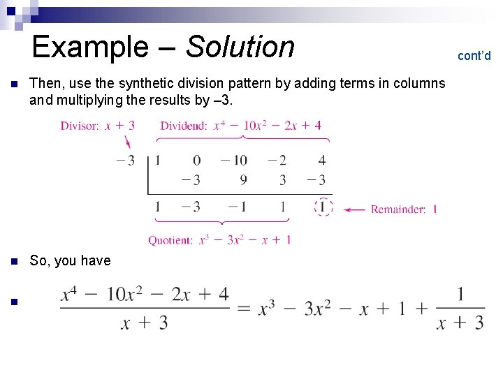 Example – Solution cont’d n Then, use the synthetic division pattern by adding terms