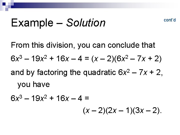 Example – Solution From this division, you can conclude that 6 x 3 –
