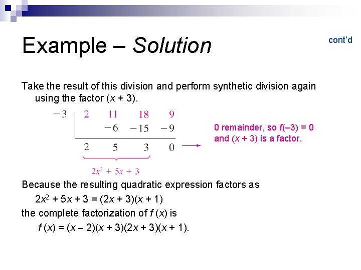 Example – Solution cont’d Take the result of this division and perform synthetic division