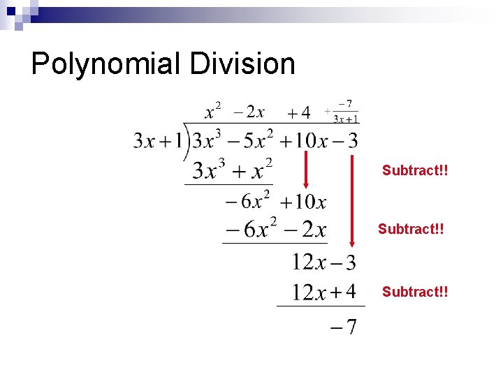 Polynomial Division Subtract!! 