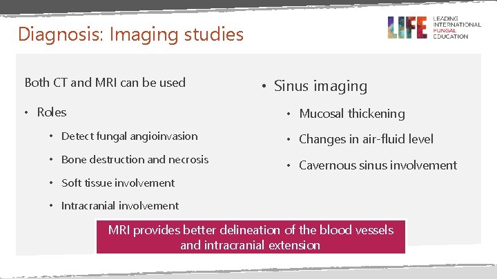 Diagnosis: Imaging studies Both CT and MRI can be used • Roles • Sinus