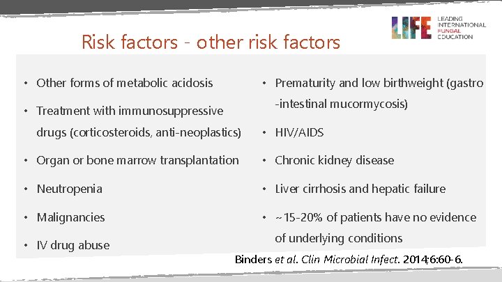 Risk factors - other risk factors • Other forms of metabolic acidosis • Prematurity
